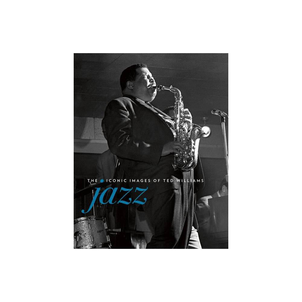 Jazz : The Iconic Images of Ted Williams (Hardcover)