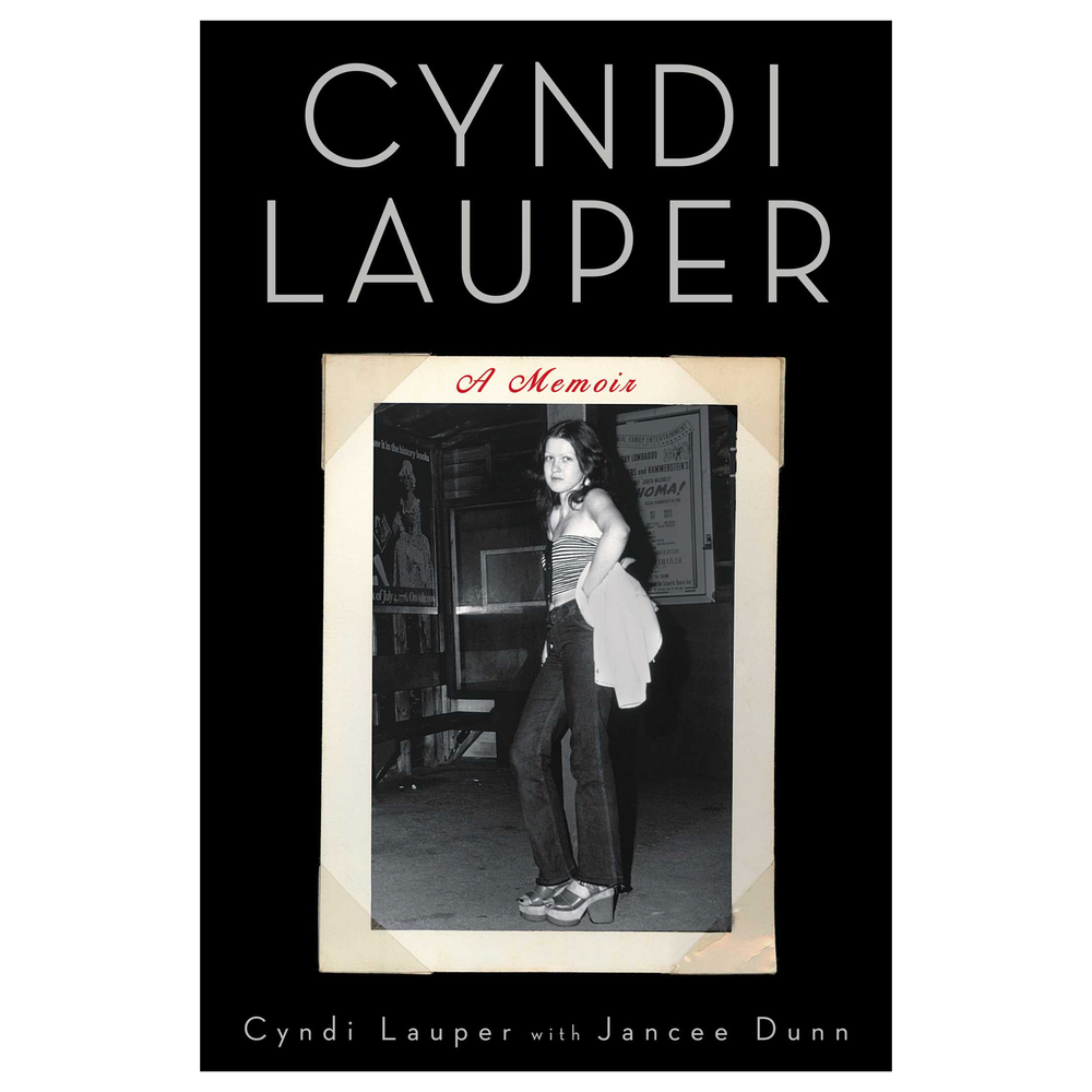 Cyndi Lauper: A Memoir Cyndi Lauper, Jancee Dunn